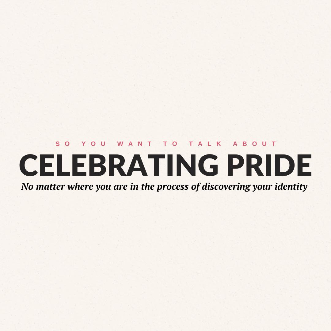 So You Want to Talk About Celebrating Pride